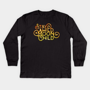 Stay Wild Moon Child Kids Long Sleeve T-Shirt